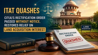 ITAT Quashes CIT(A)’s Rectification Order Passed Without Notice, Restores Relief on Land Acquisition Interest