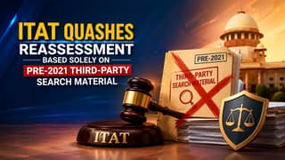 ITAT Quashes Reassessment Based Solely on Pre-2021 Third-Party Search Material
