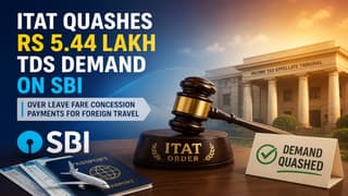 ITAT Quashes Rs 5.44 Lakh TDS Demand on SBI Over Leave Fare Concession Payments for Foreign Travel