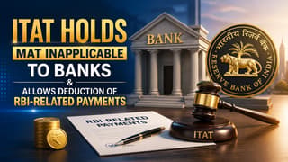 ITAT Reaffirms MAT Provisions Inapplicable to Banking Companies
