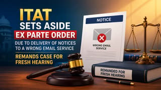 ITAT Sets Aside Ex Parte Order Due to Delivery of Notices to a Wrong Email Service; Remands Case for Fresh Hearing