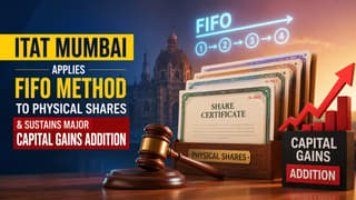 ITAT Upholds FIFO Method for Computing Capital Gains on Shares