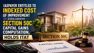 Taxpayer Entitled To Indexed Cost Of Improvement Even Under Section 50C Capital Gains Computation, Holds ITAT