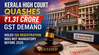 Kerala High Court Quashes Rs 1.31 Crore GST Demand; Holds ISD Registration Was Not Mandatory Before 2025