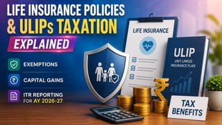 Got Money from a Life Insurance Policy or ULIP? Here’s How It Is Taxed and Reported in Your ITR