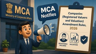 MCA Notifies Companies (Registered Valuers and Valuation) Amendment Rules, 2026
