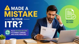 Made a Mistake in Your ITR? File a Revised Return to Correct Errors and Avoid Penalties