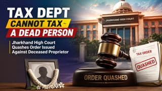 Tax Dept Cannot Tax a Dead Person: High Court Quashes Order Issued Against Deceased Proprietor