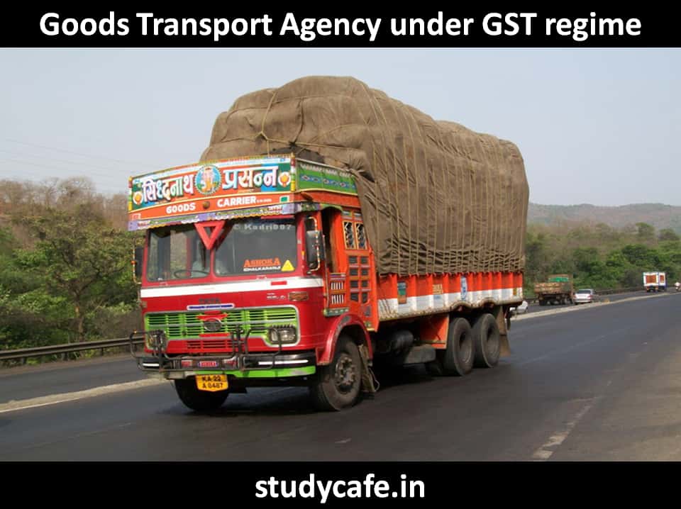Goods Transport Agency under GST regime
