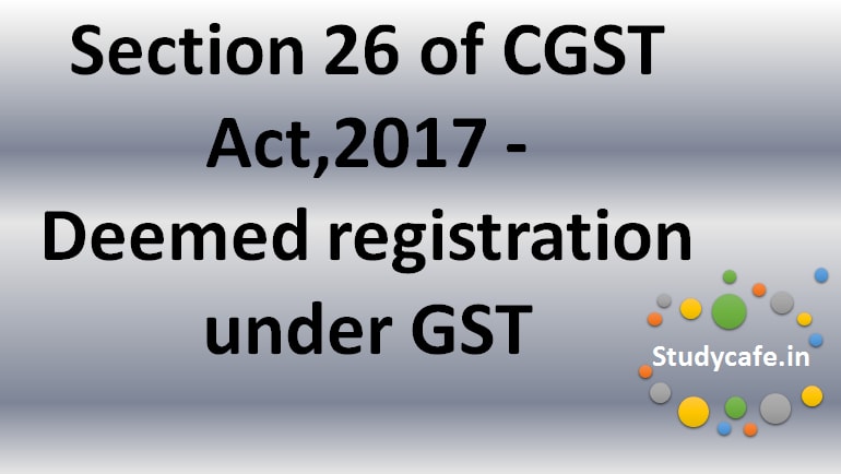 Deemed registration under gst