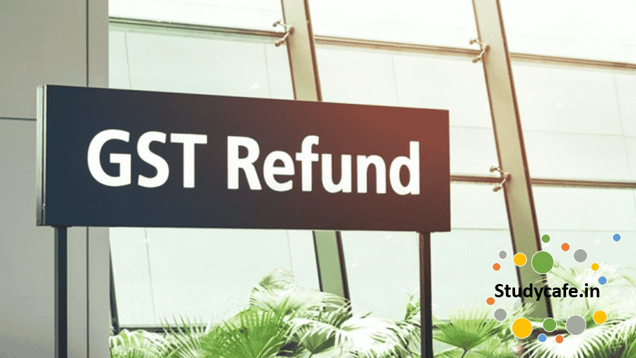 Refund of unutilised Input Tax Credit (ITC)