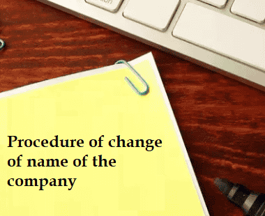 Procedure of change of name of the company