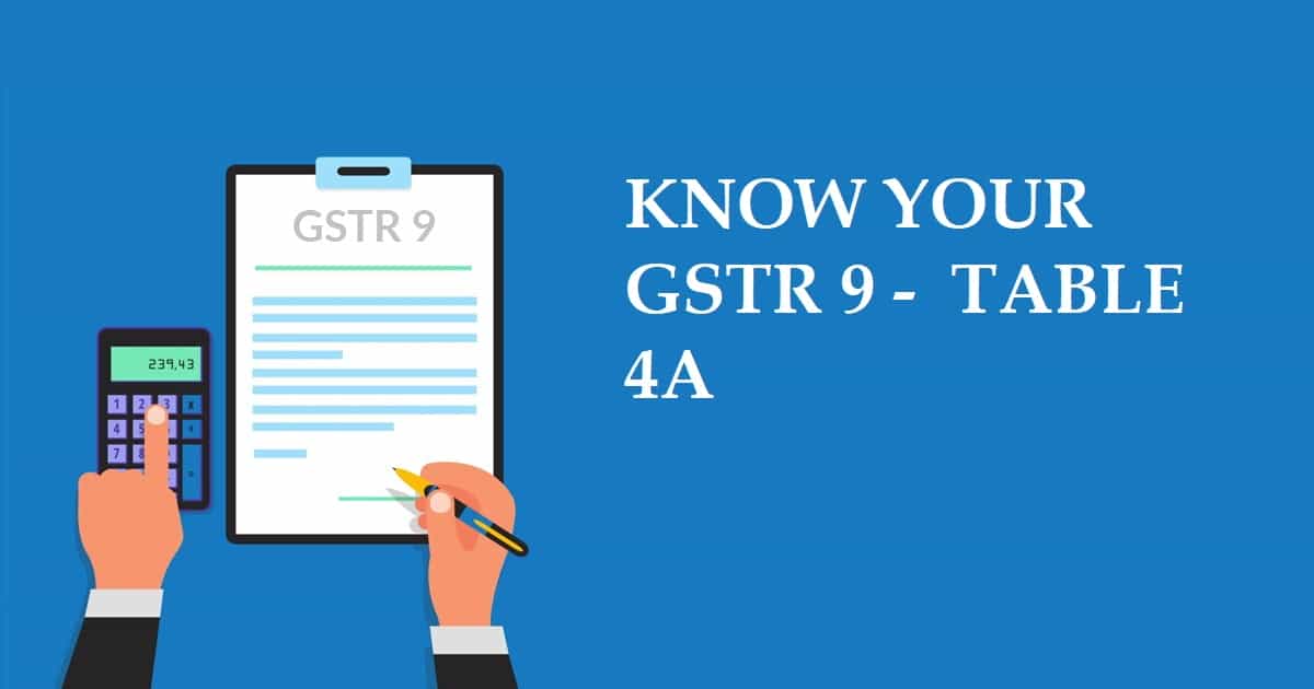 KNOW YOUR GSTR 9 –  TABLE 4A : All about Table 4A of GSTR 9