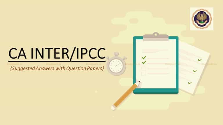 CA Inter/IPCC January 2021 Question Papers with Suggested Answers
