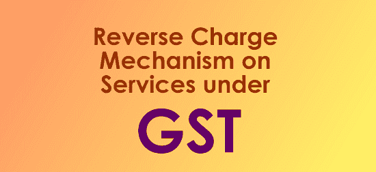 Reverse Charge (RCM) U/s 9(4) of CGST Act,2017