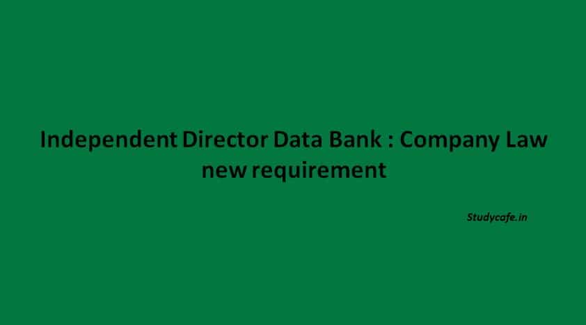 Independent Director Data Bank : Company Law new requirement