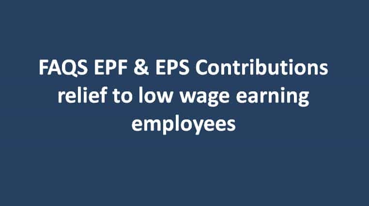 FAQS EPF & EPS Contributions relief to low wage earning employees