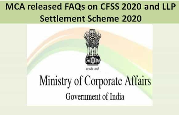 MCA released FAQs on CFSS 2020 and LLP Settlement Scheme 2020