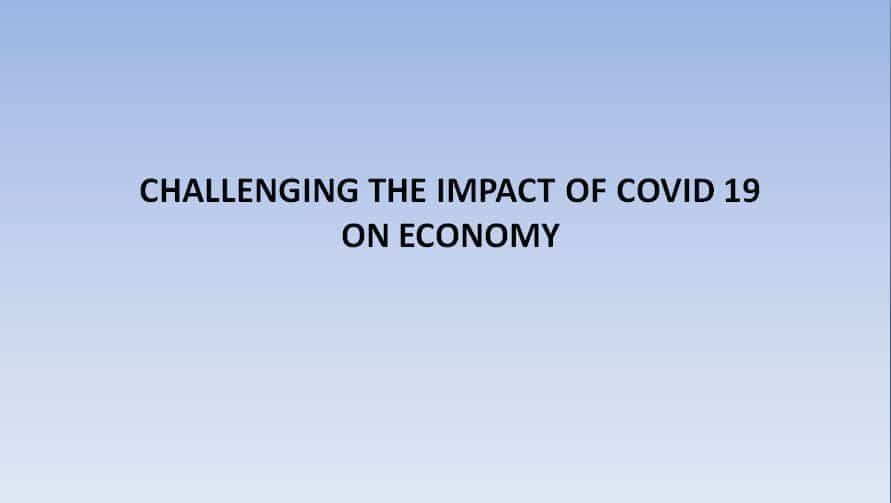 IMPACT & CHALLENGES OF COVID 19 ON ECONOMY