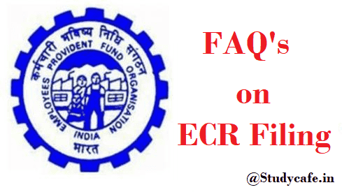 FAQ’s on ECR Filing And Payment of Contributions