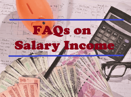 Taxability of Salary Income FAQS