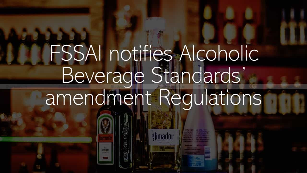 FSSAI notifies Alcoholic Beverage Standards’ amendment Regulations