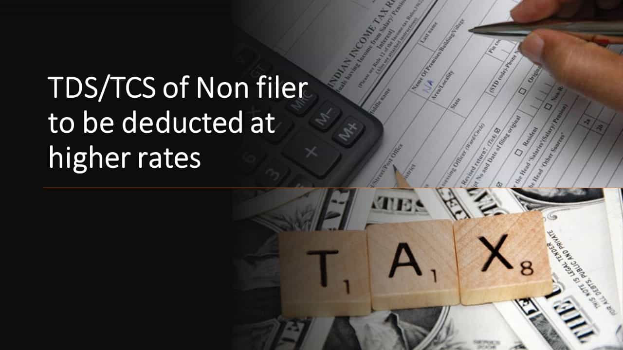 TDS/TCS of Non filer to be deducted at higher rates