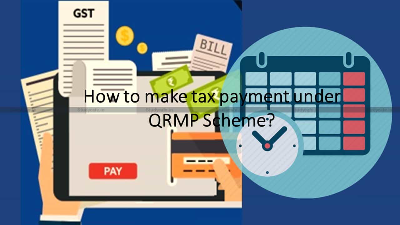 How to make tax payments under QRMP Scheme