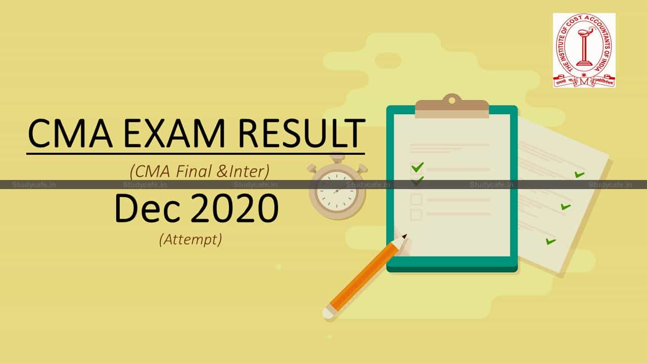 ICMAI to declare result of CMA Inter & Final Exam held in Dec 2020 on 29th March, 2021