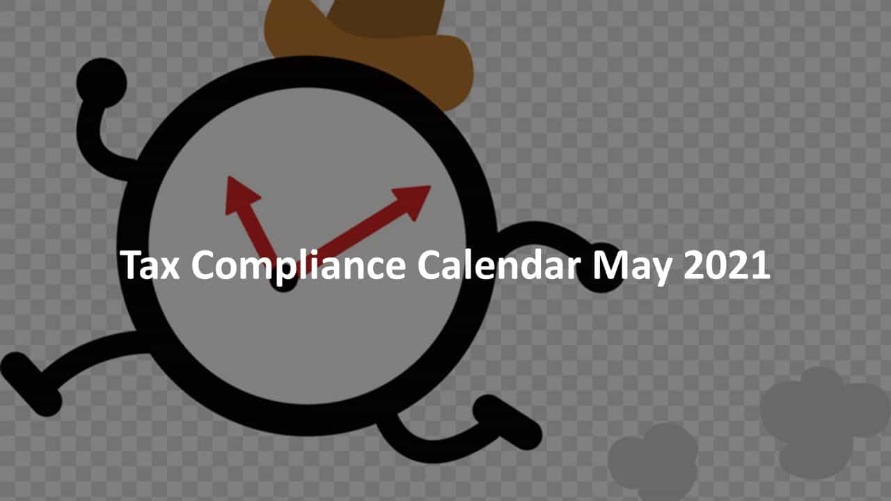 Tax Compliance Calendar May 2021