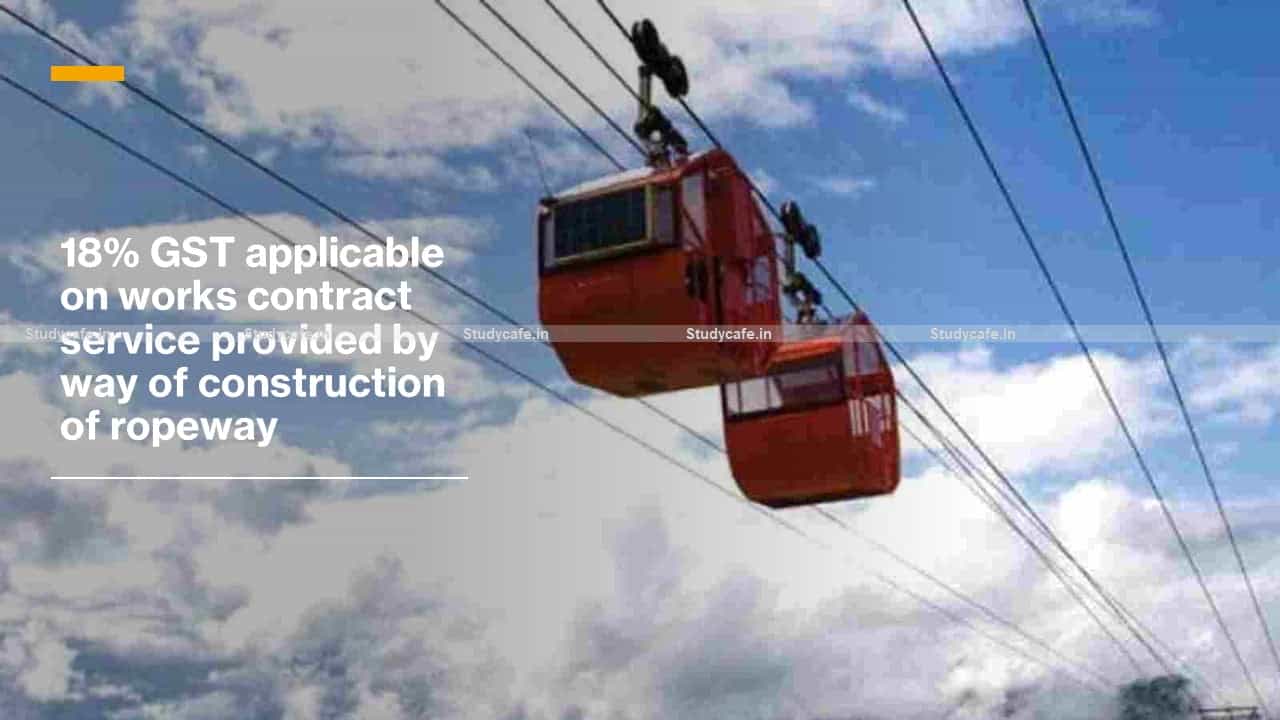 18 GST applicable on works contract service provided by way of