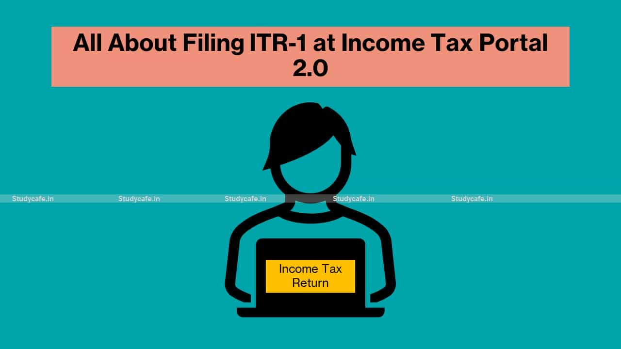 All About Filing ITR-1 at Income Tax Portal 2.0 | How to file ITR-1 at Income Tax Portal 2.0