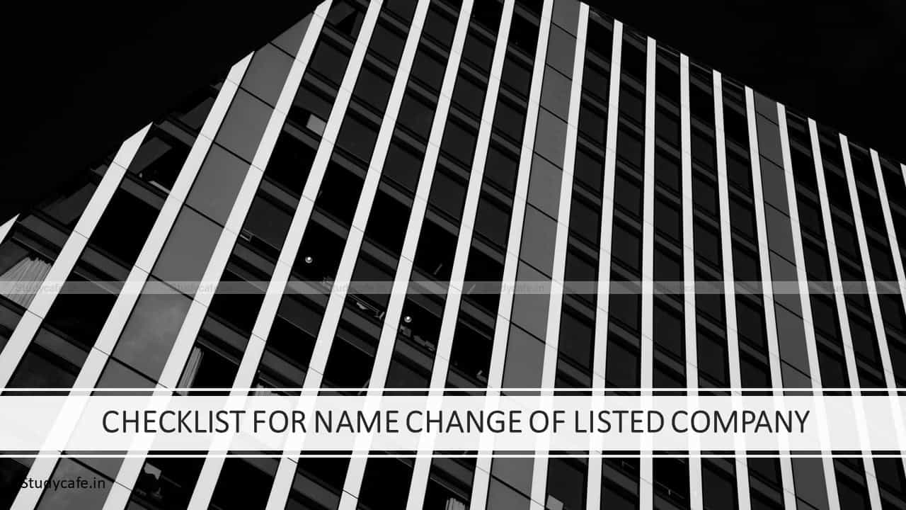 CHECKLIST FOR NAME CHANGE OF LISTED COMPANY