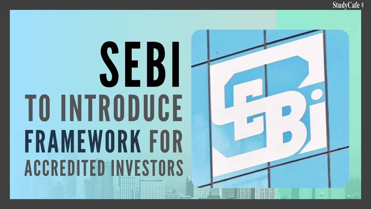 SEBI comes out with modalities for accredited investors framework