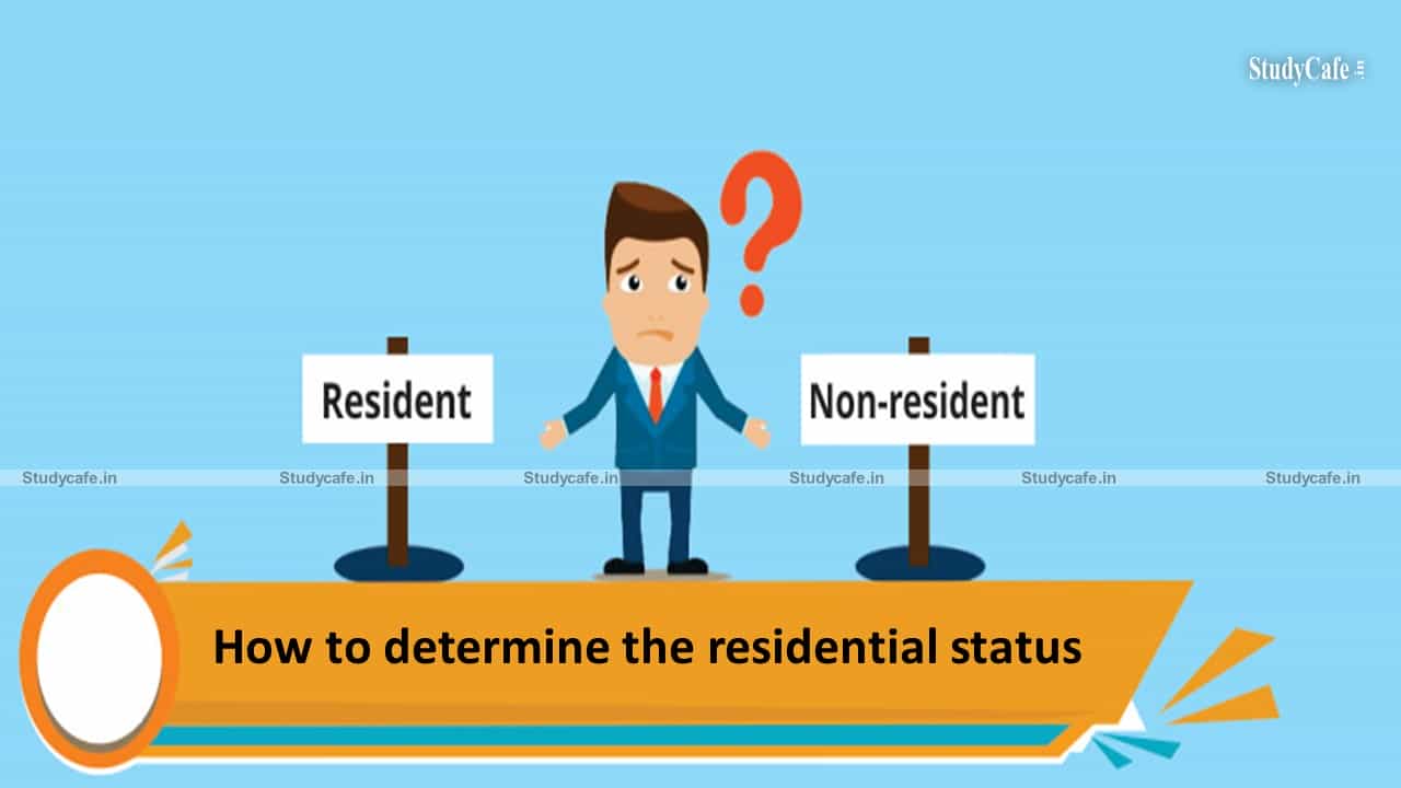 How to determine the residential status and what are the different residential status