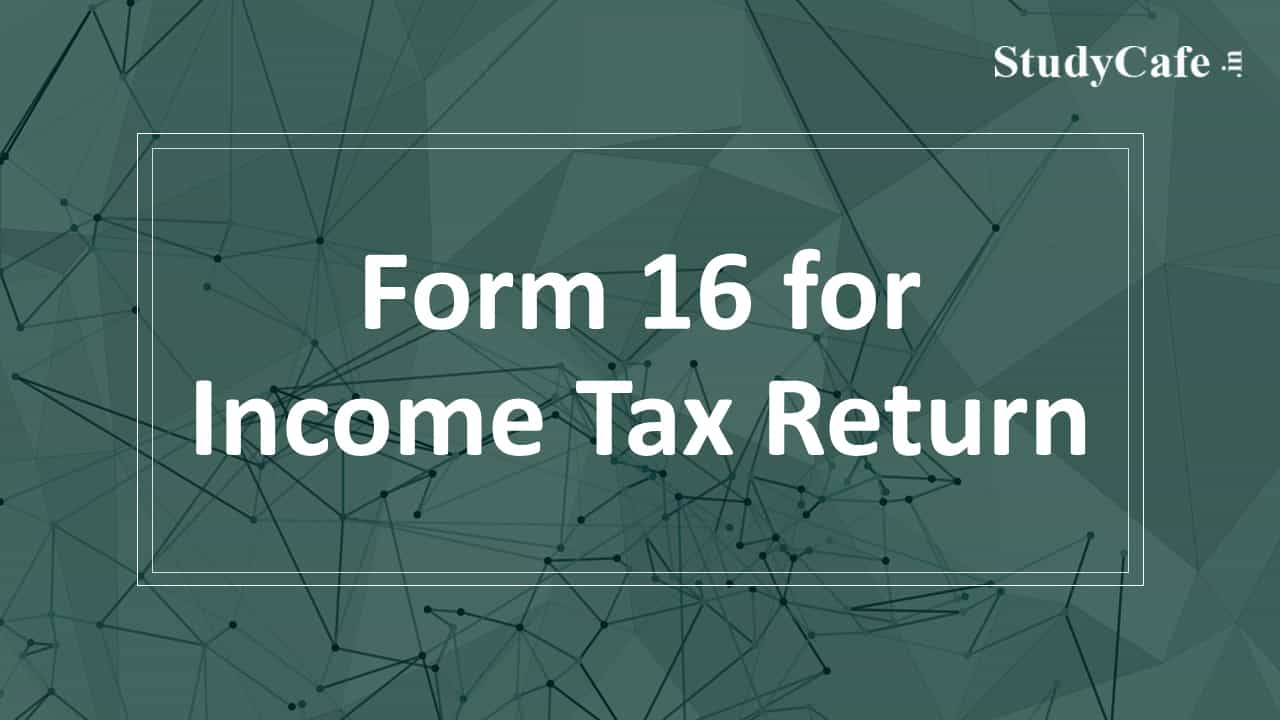 How to file Income Tax return if Form 16 is not received?