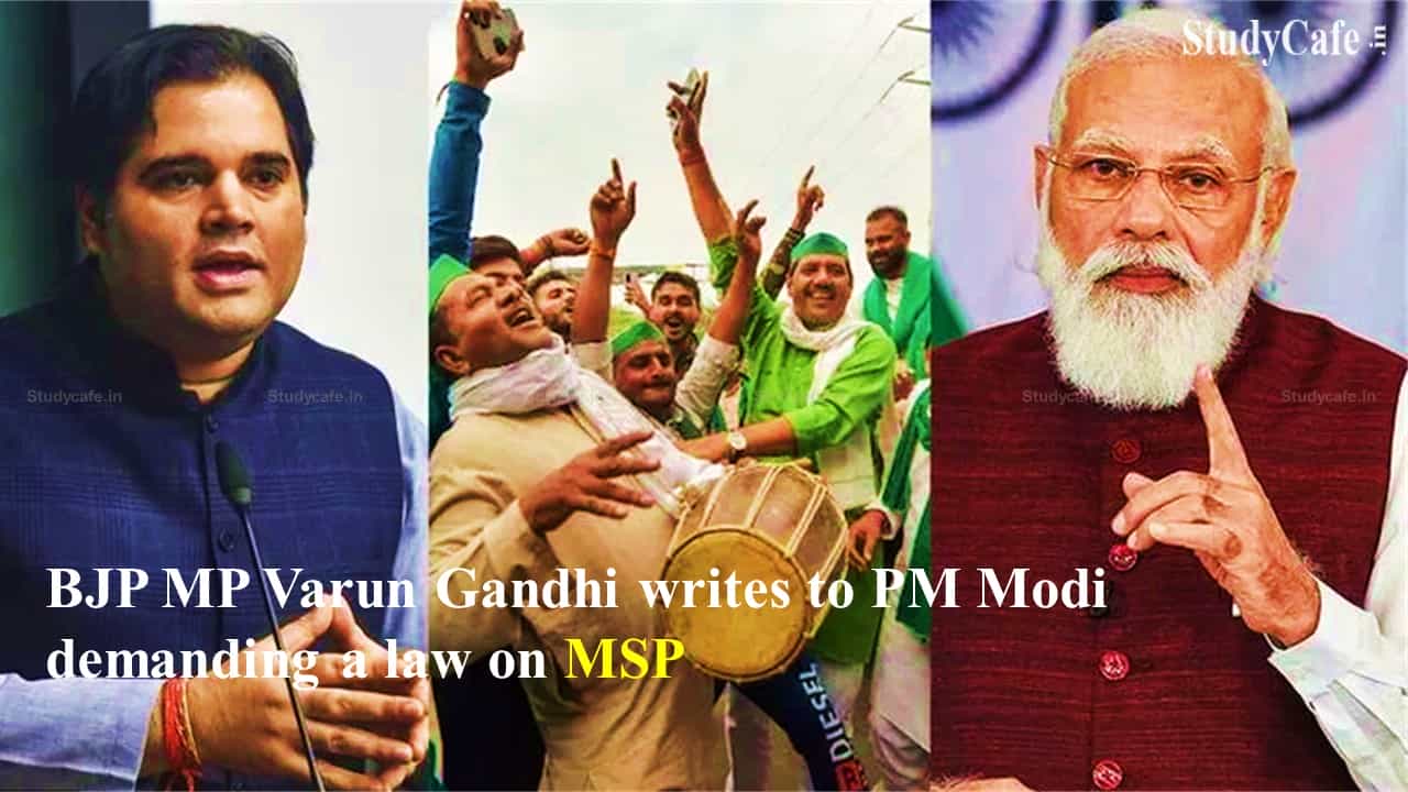 BJP MP Varun Gandhi writes to PM Modi demanding a law on MSP