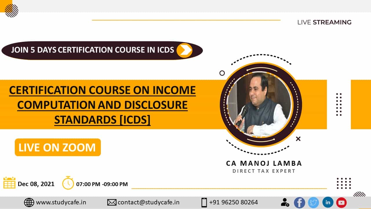 Certification Course on Income Computation and Disclosure Standards [ICDS]