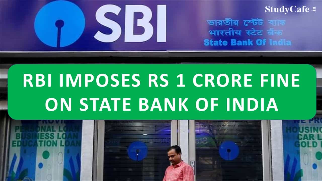 Breaking: RBI imposes Rs 1 crore fine on State Bank of India