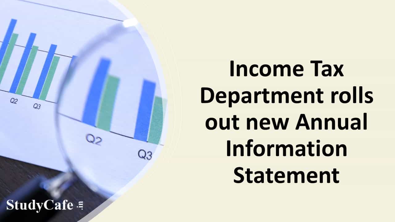 Income Tax Department rolls out new Annual Information Statement