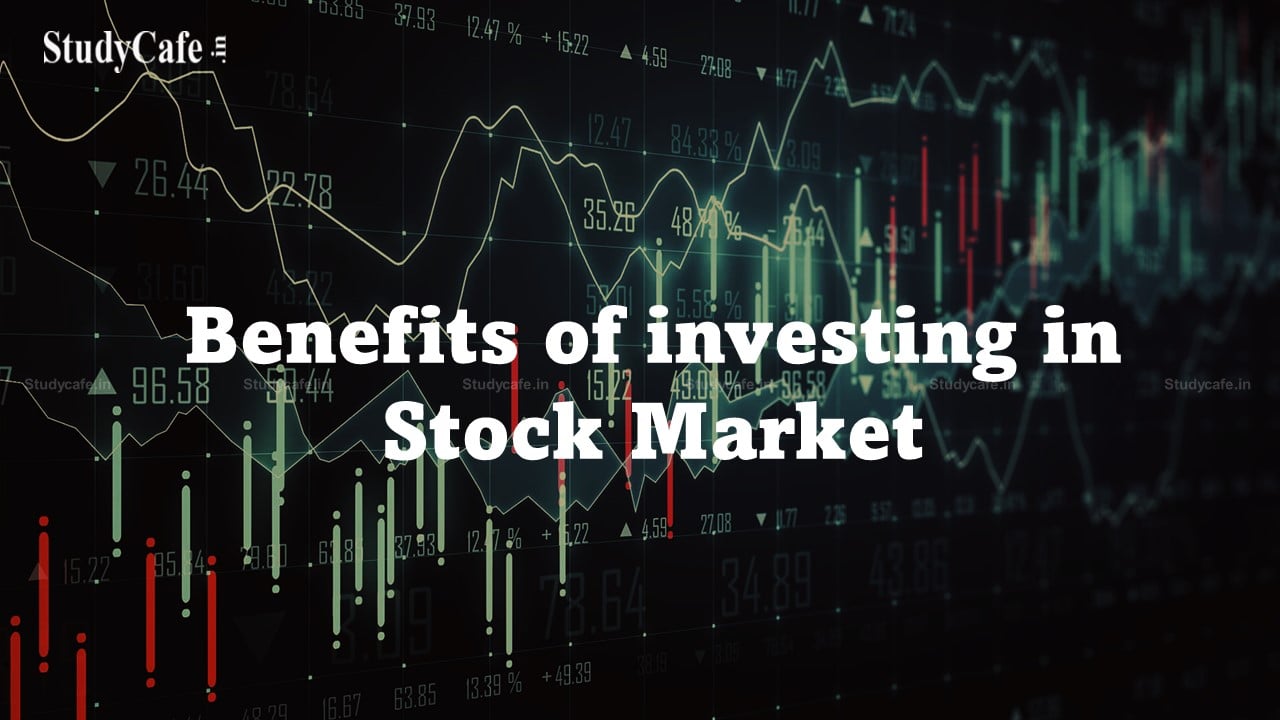 Benefits of investing in Stock Market