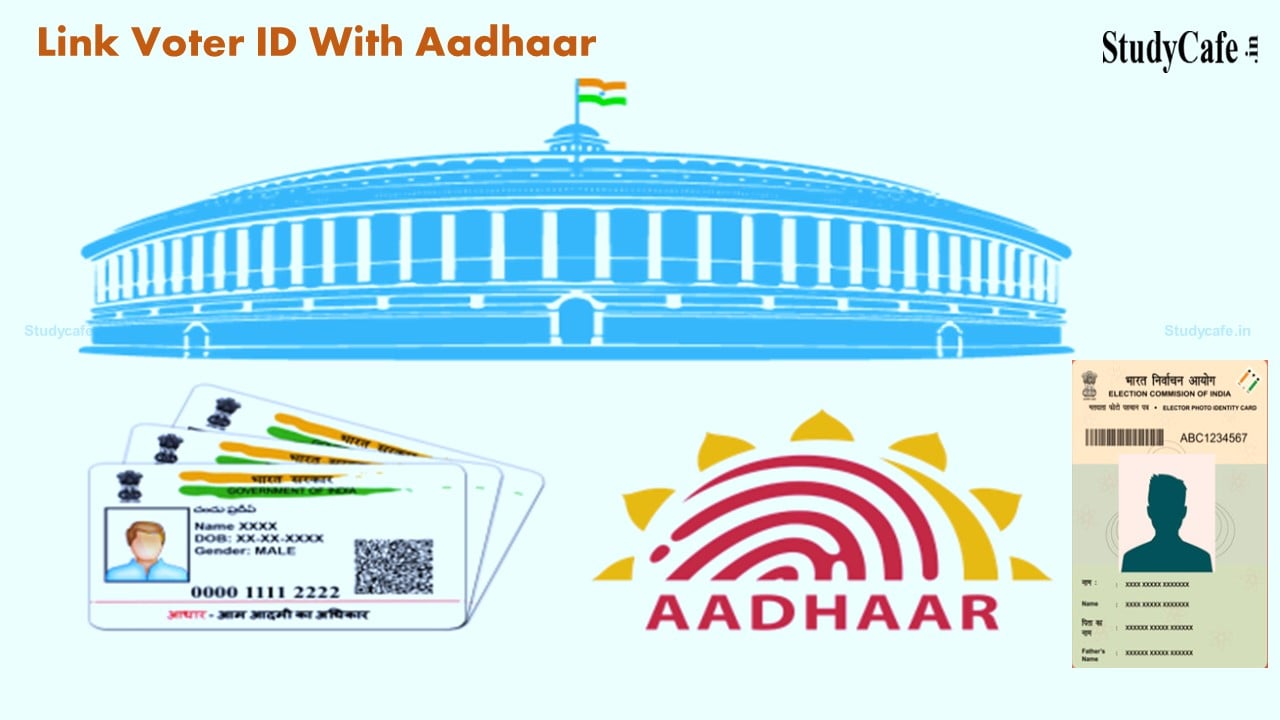 Election Laws Amendment Bill To Link Voter ID With Aadhaar passed in Lok Sabha