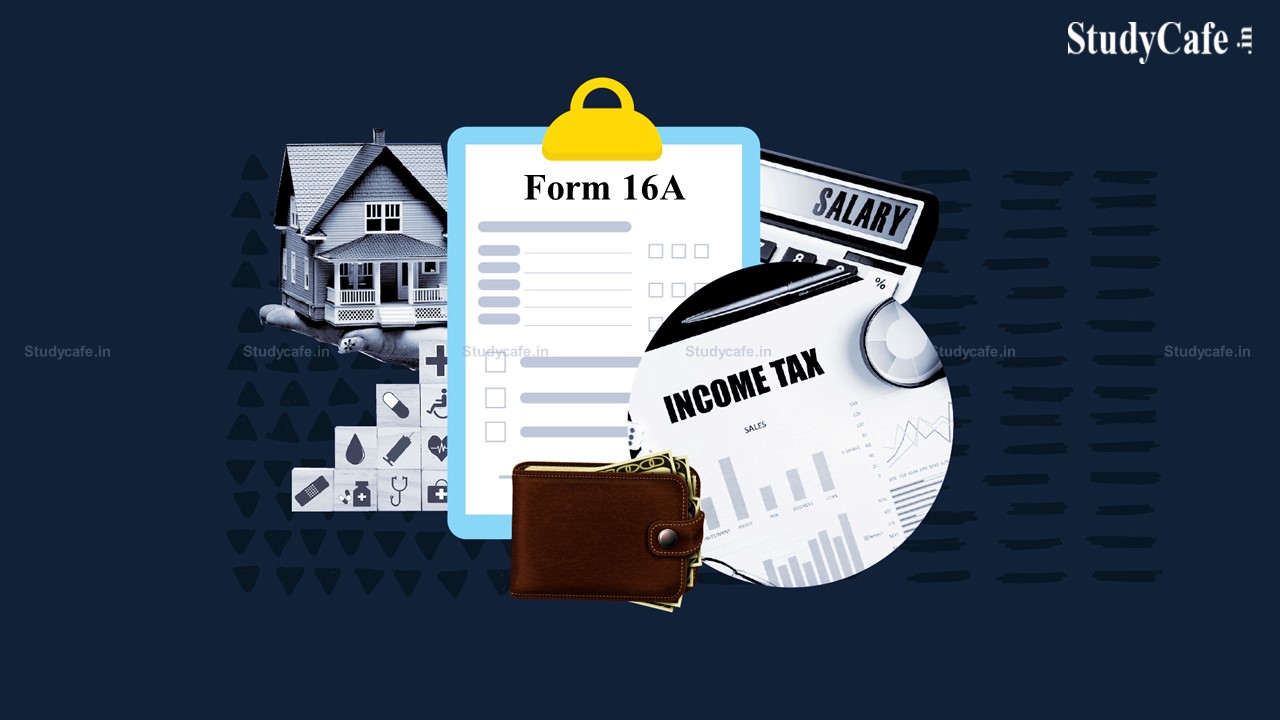 Form 16A: Meaning, Benefits and Components