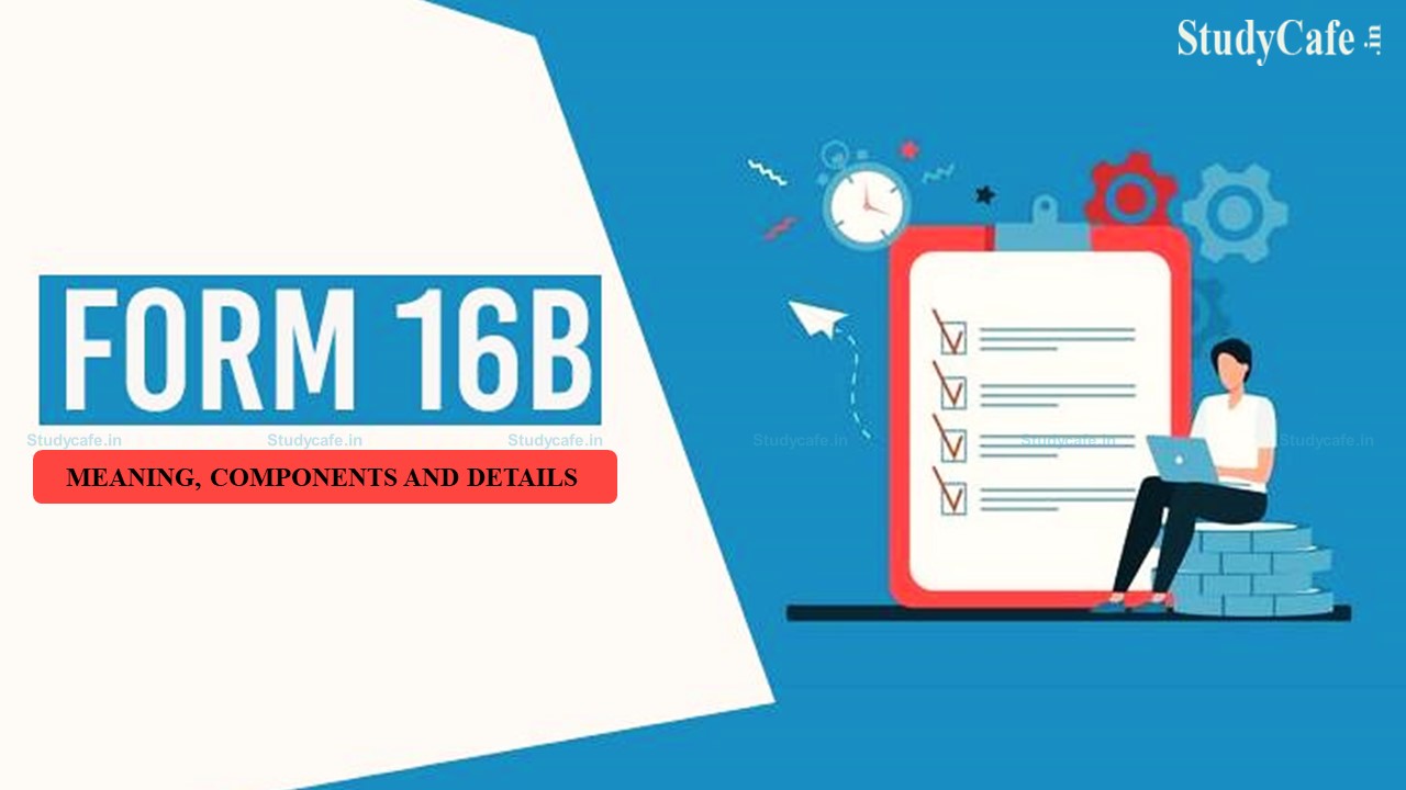 Form 16B: Meaning, Components and Details