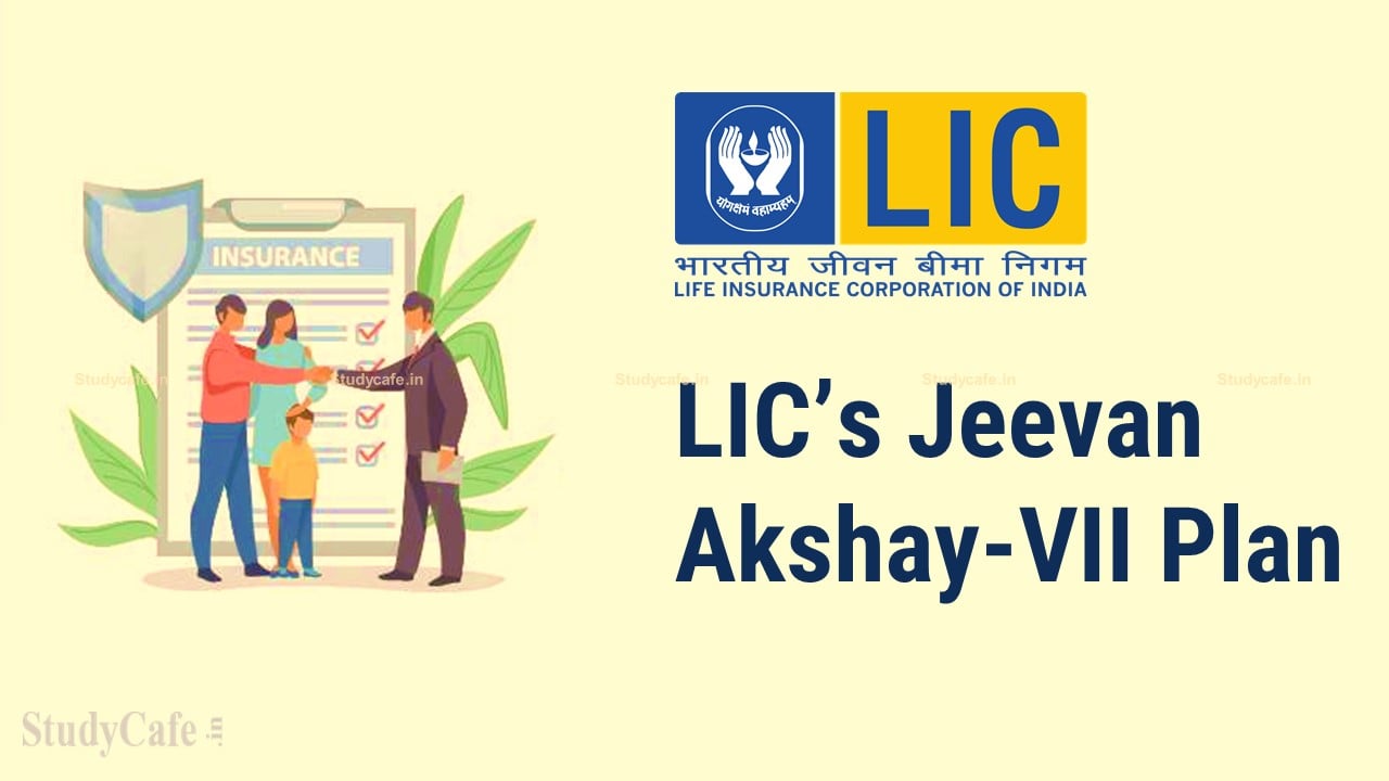 Govt Notifies New Jeevan Akshay Plan of as the annuity plan of LIC for 80C Deduction