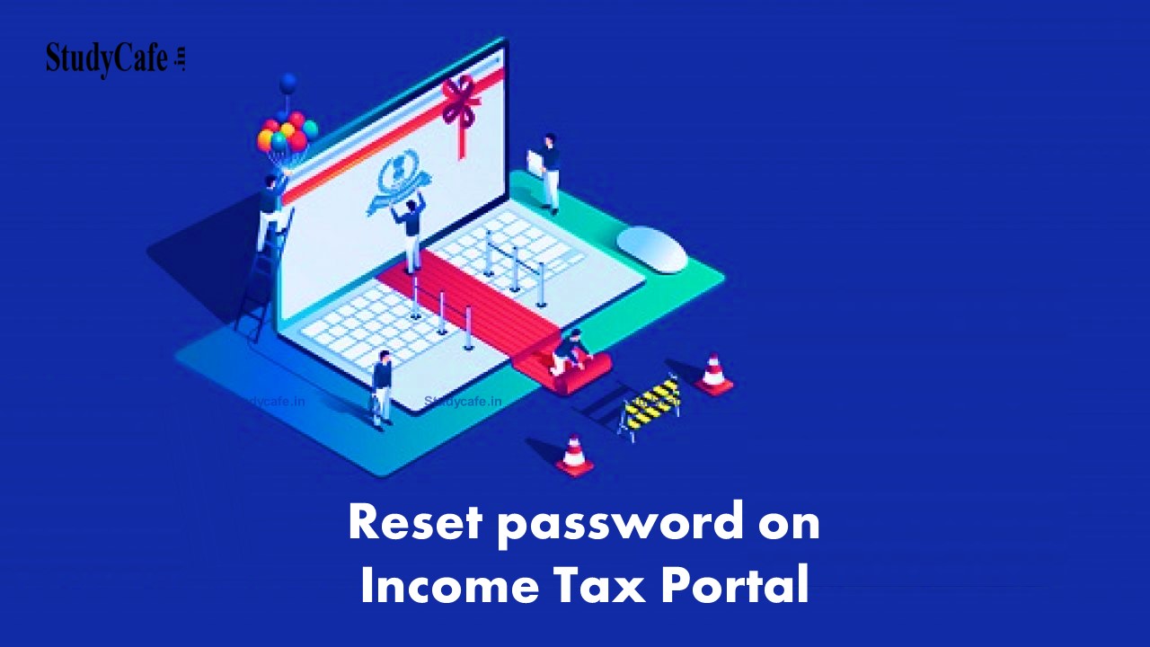 Reset password on income tax portal using Aadhaar OTP, e-file OTP, DSC