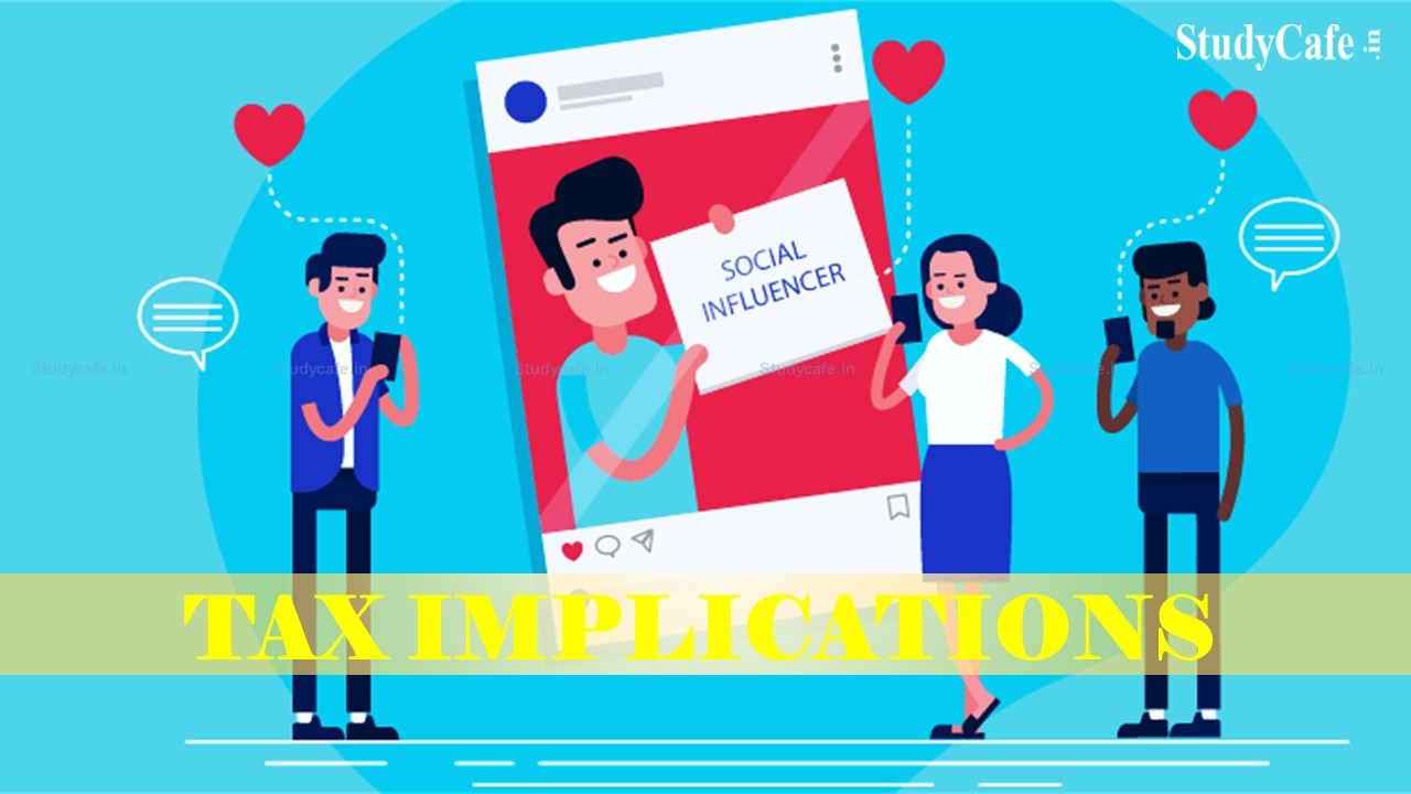 Tax Implications on Social Media Influencers under Income Tax Act