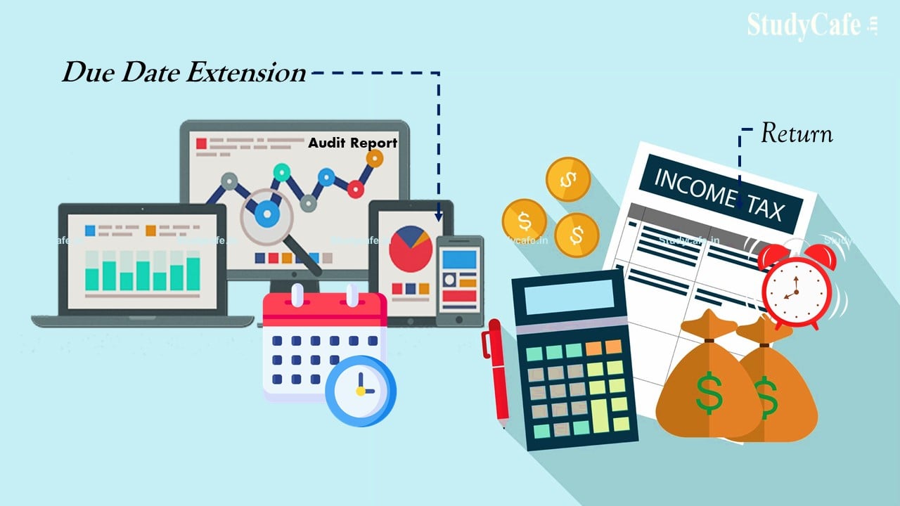 Why Income Tax Return and Tax Audit Due date should be Extended