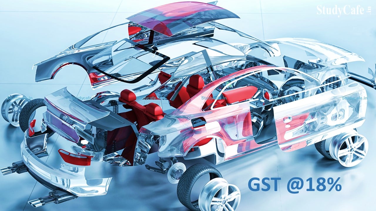 ACMA recommends that all auto components be taxed at the uniform 18% GST rate