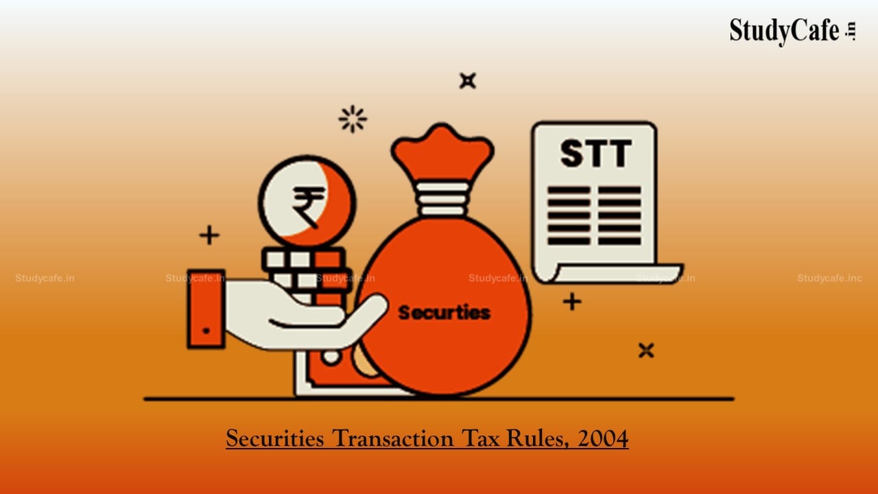 CBDT Notifies Amendment of Securities Transaction Tax Rules, 2004